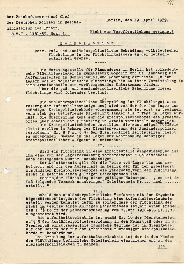 Ein Schnellbrief des Reichsführers SS, Heinrich Himmler, die Paß- und ausländerpolizeiliche Behandlung "volksdeutscher" Flüchtlinge in den Flüchtlingslagern an der deutsch-polnischen Grenze betreffend, 19. April 1939
