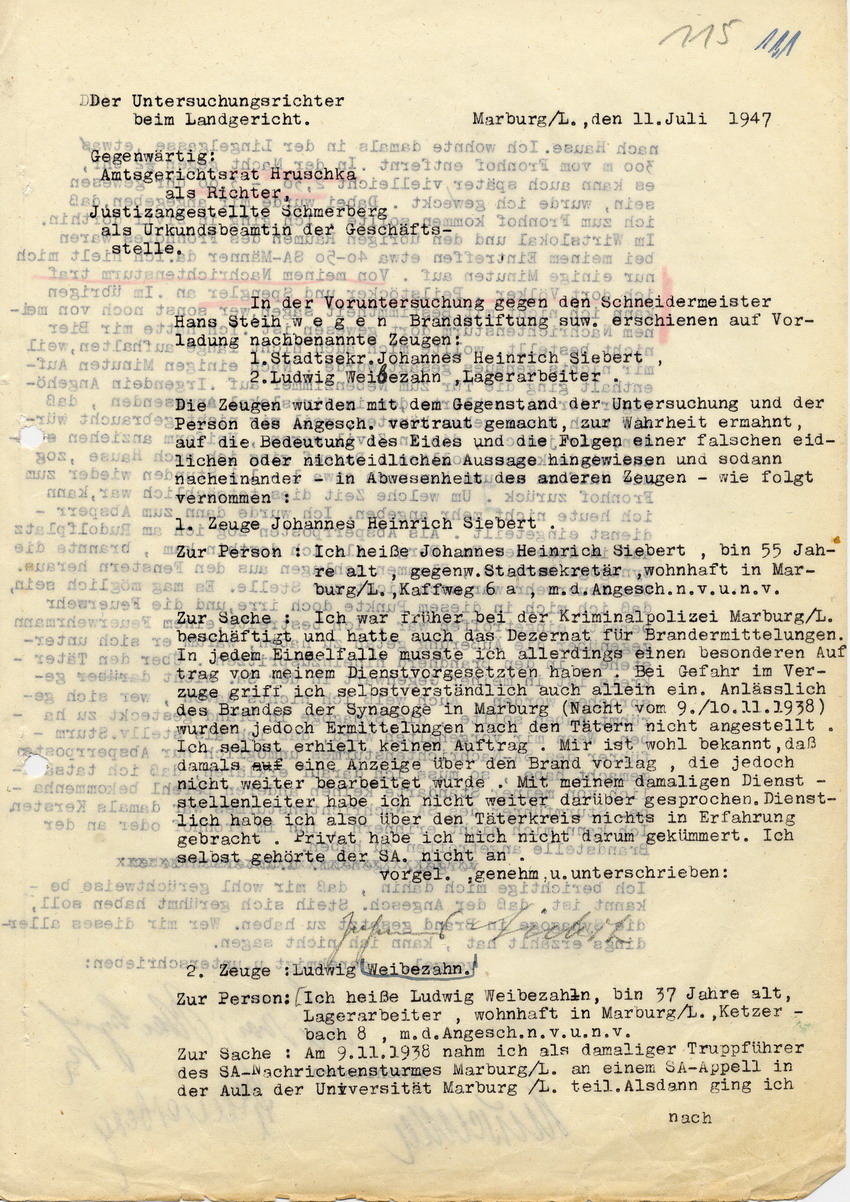 Untersuchungsrichter beim Landgericht Marburg betreffend die Voruntersuchung gegen Hans Steih wegen Brandstiftung an der Marburger Synagoge 1938. Zeugenaussagen des früheren Kriminalpolizisten Johannes Siebert und Ludwig Weibezahns. Marburg, 11. Juli 1947