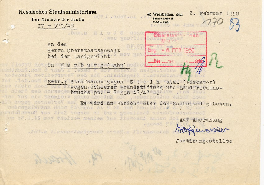 Hess. Staatsministerium, Minister d. Justiz, an den Oberstaatsanwalt bei dem Landgericht in Marburg betreffend den allgemeinen Kenntnisstand der Ermittlungen gegen Steih u.a. wegen Brandstiftung etc. Wiesbaden, 02. Februar 1950. Anbei das Antwortschreiben